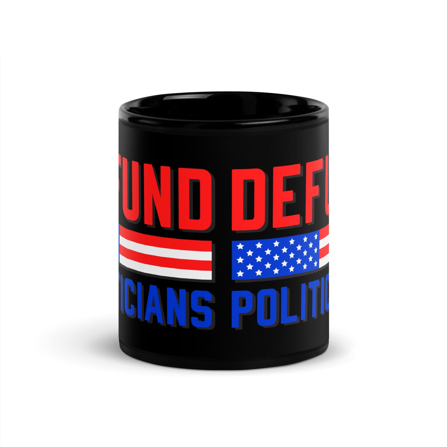 Ceramic Mug Black "Defund Politicians"