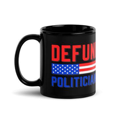 Ceramic Mug Black "Defund Politicians"