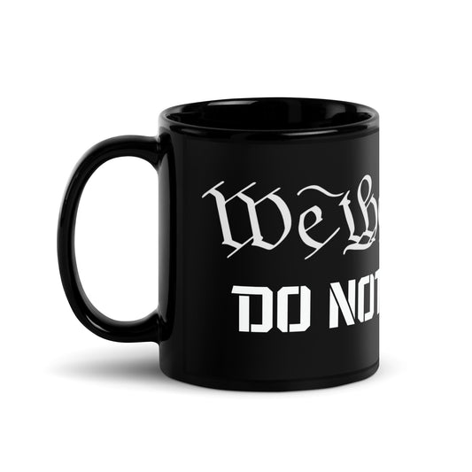 Ceramic Mug Black "We The People Do Not Comply"