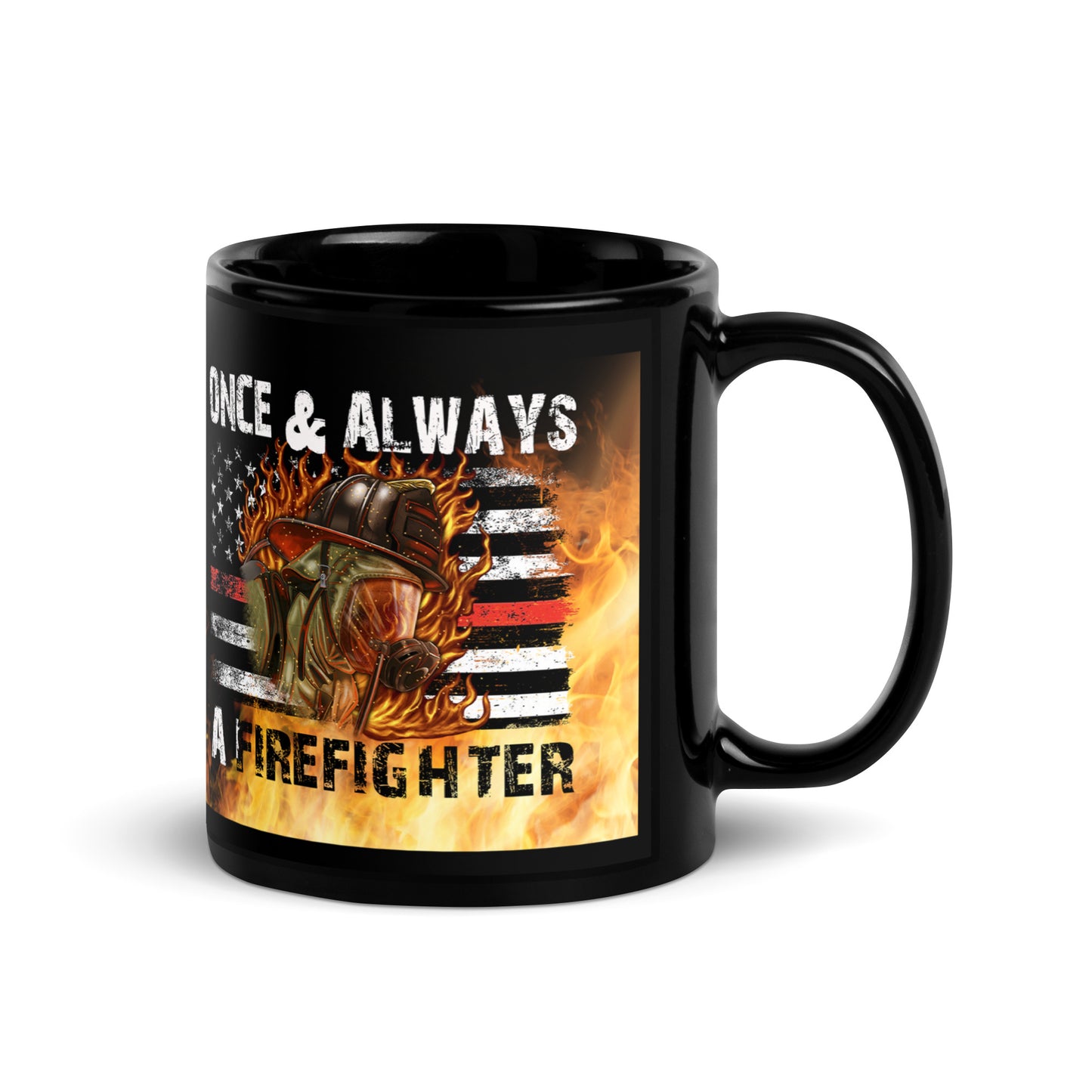 Ceramic Mug Black "Once & Always A Firefighter"