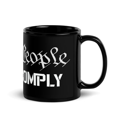 Ceramic Mug Black "We The People Do Not Comply"