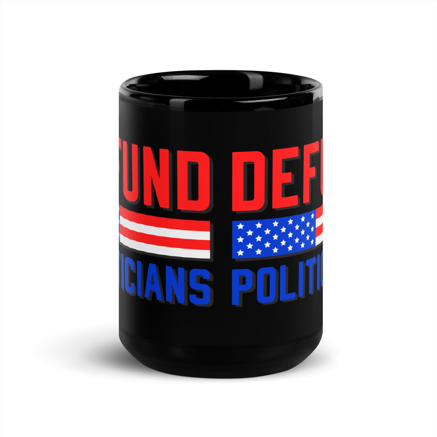 Ceramic Mug Black "Defund Politicians"