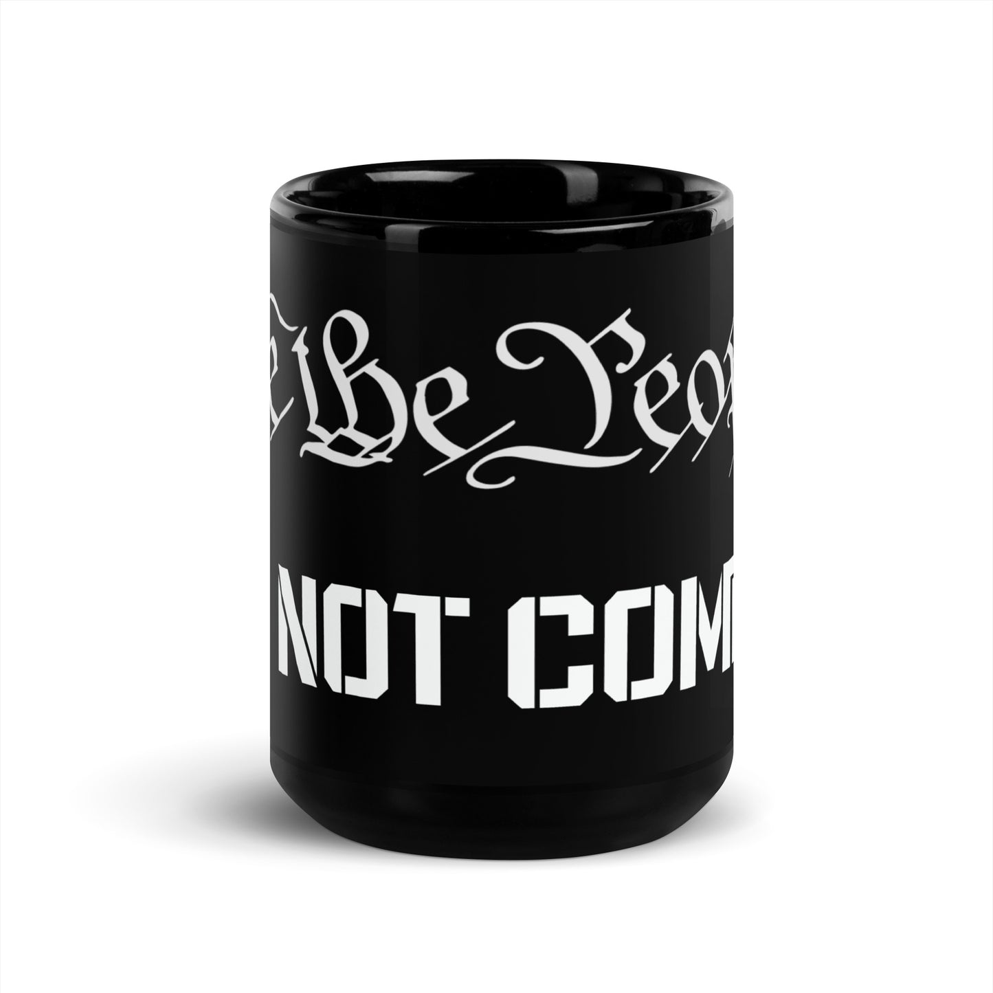 Ceramic Mug Black "We The People Do Not Comply"