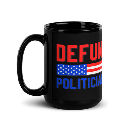 Ceramic Mug Black "Defund Politicians"