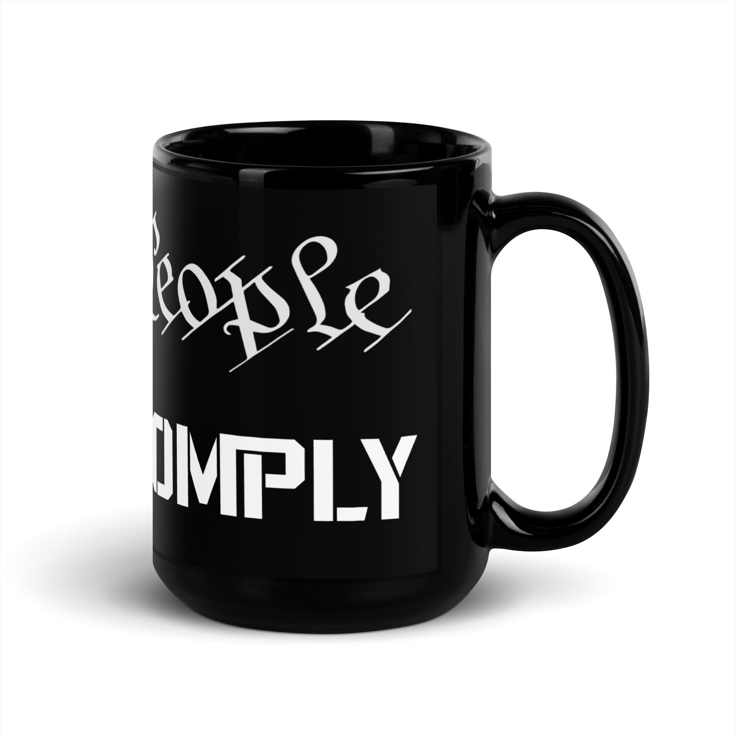 Ceramic Mug Black "We The People Do Not Comply"