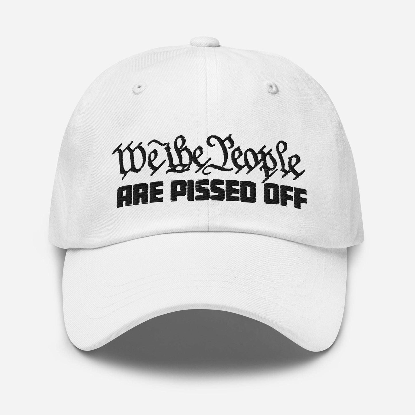 Classic Dad Hat - "We the People Are Pissed Off"