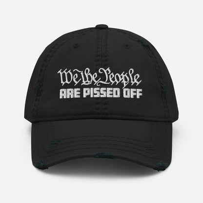 Distressed Dad Hat - "We the People Are Pissed Off"