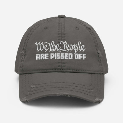 Distressed Dad Hat - "We the People Are Pissed Off"