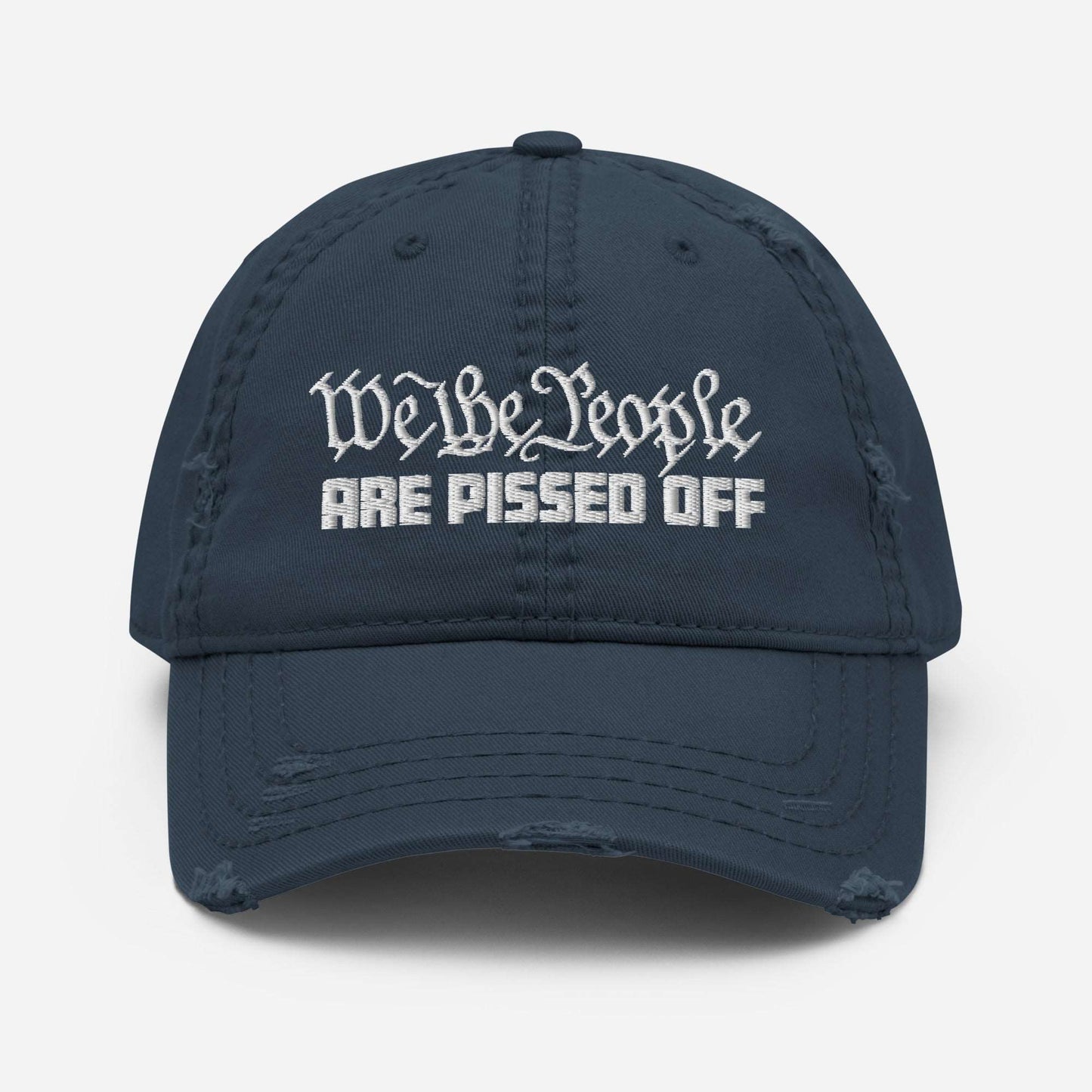 Distressed Dad Hat - "We the People Are Pissed Off"