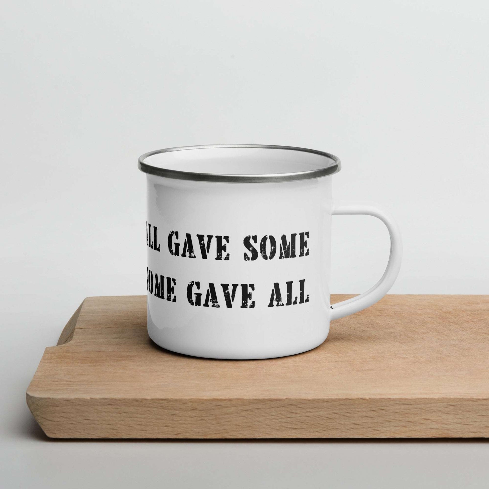 Enamel Mug "All Gave Some - Some Gave All"