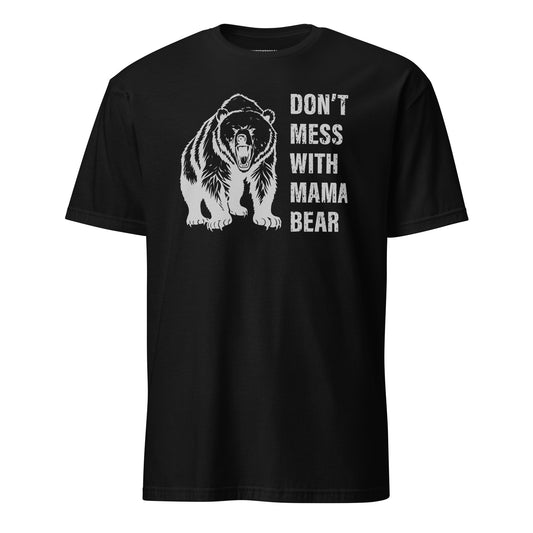 Women T-Shirt "Don't Mess with Mama Bear"