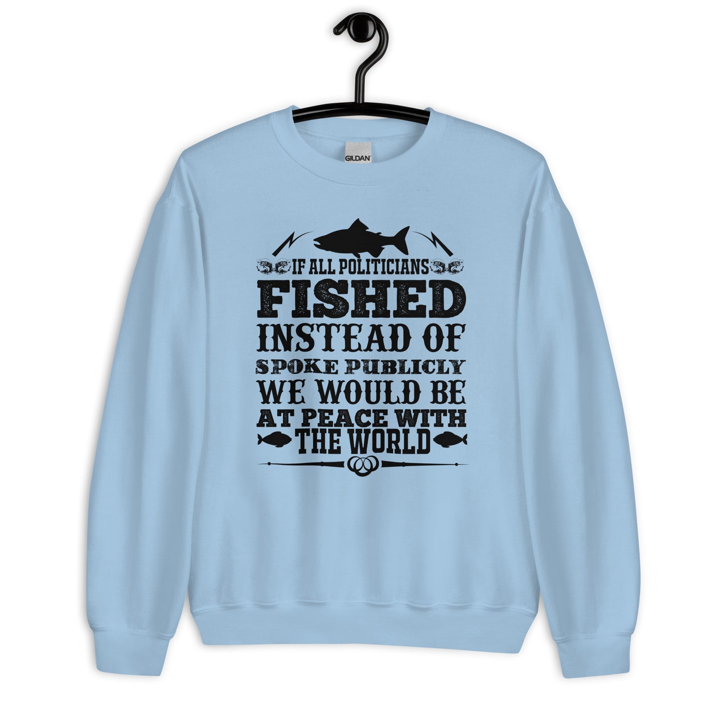 Patriotic Classic Fit Sweatshirt for Men "If all Poticitians Fished there would be Peace" SS100042