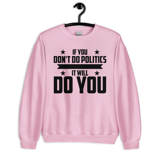 Patriotic Classic Fit Sweatshirt for Women "If you Don't do Politics..." SS200010