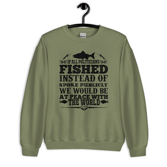 Patriotic Classic Fit Sweatshirt for Men "If all Poticitians Fished there would be Peace" SS100042