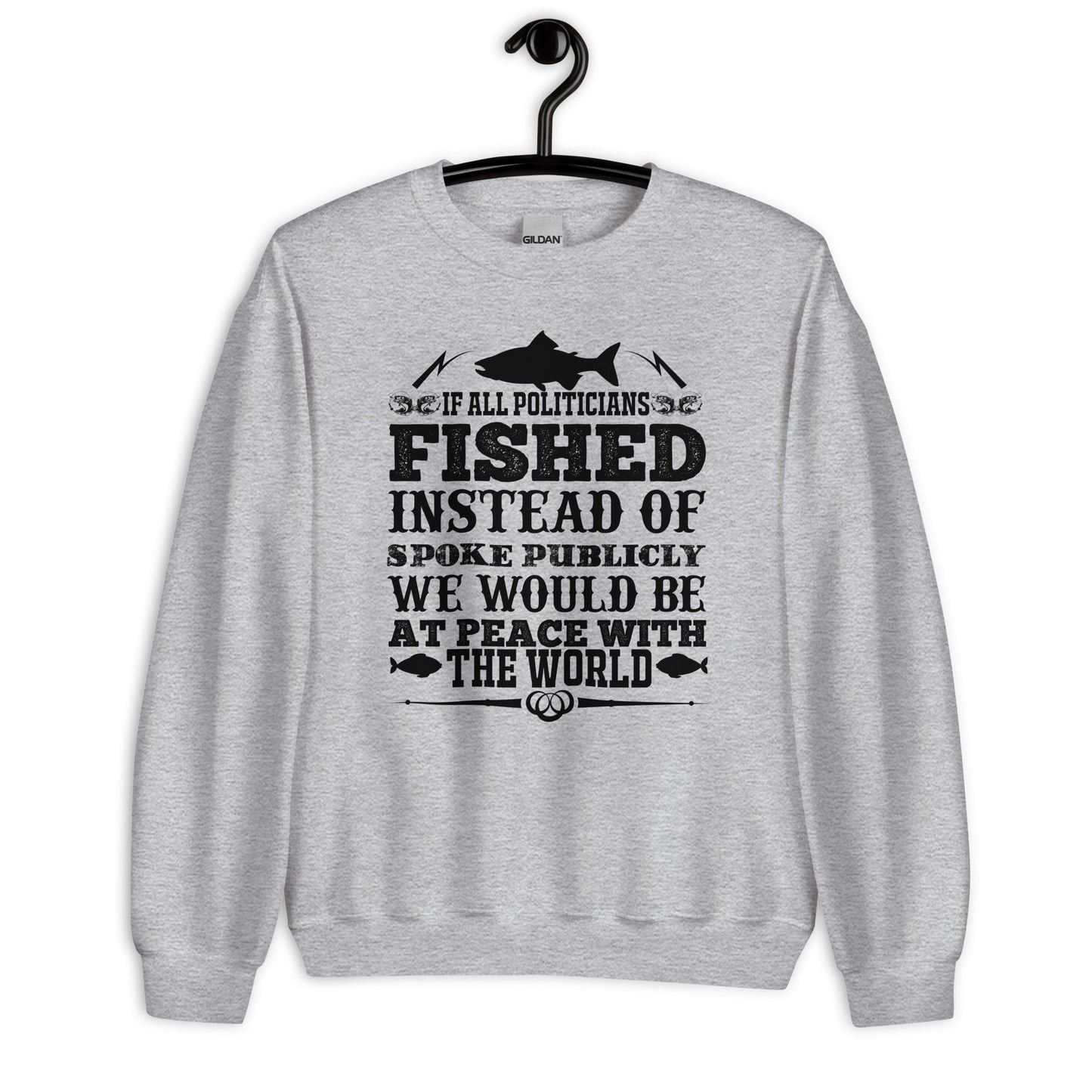 Patriotic Classic Fit Sweatshirt for Men "If all Poticitians Fished there would be Peace" SS100042