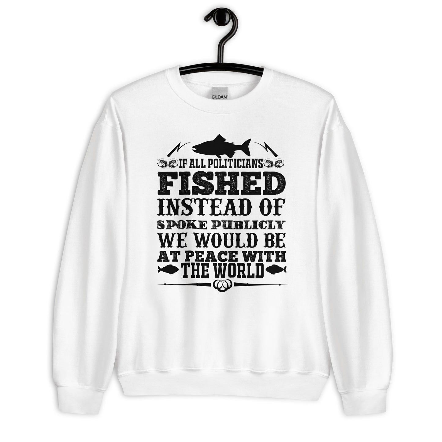 Patriotic Classic Fit Sweatshirt for Men "If all Poticitians Fished there would be Peace" SS100042