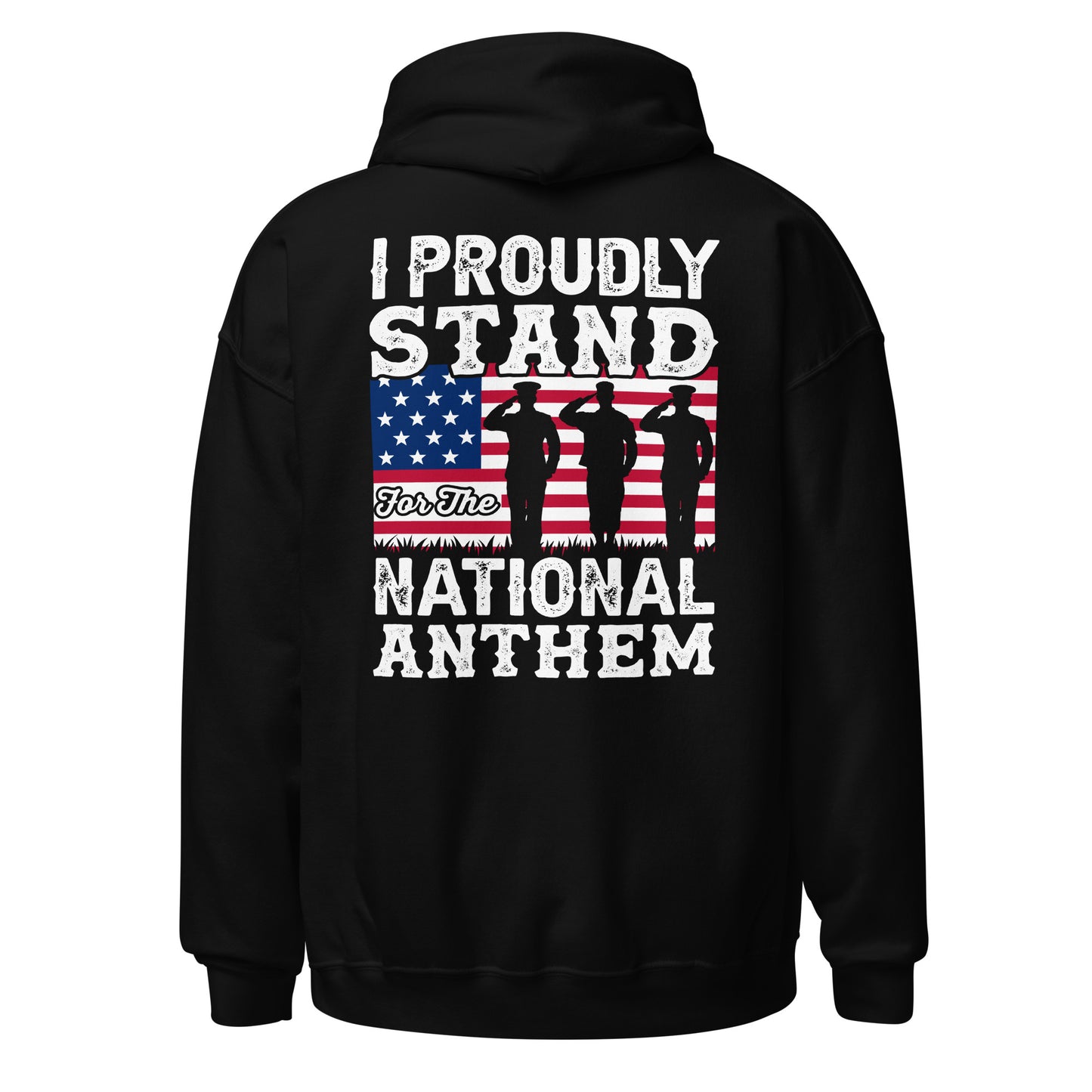 Men Hoodie "I Proudly Stand For The National Anthem"