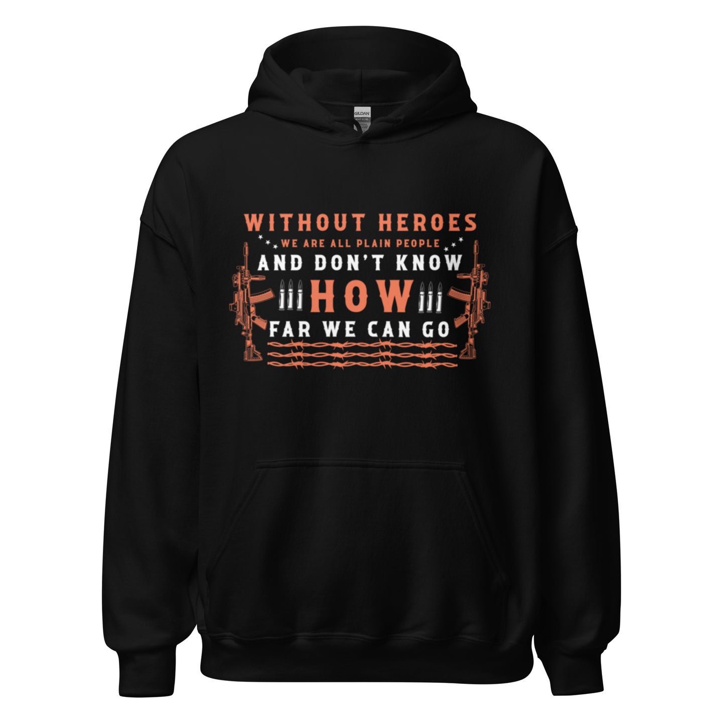 Patriotic Hoodie for Woman "Without Heroes We Don't Know How Far We Can Go" H220001