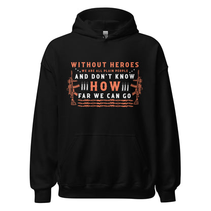 Patriotic Hoodie for Woman "Without Heroes We Don't Know How Far We Can Go" H220001