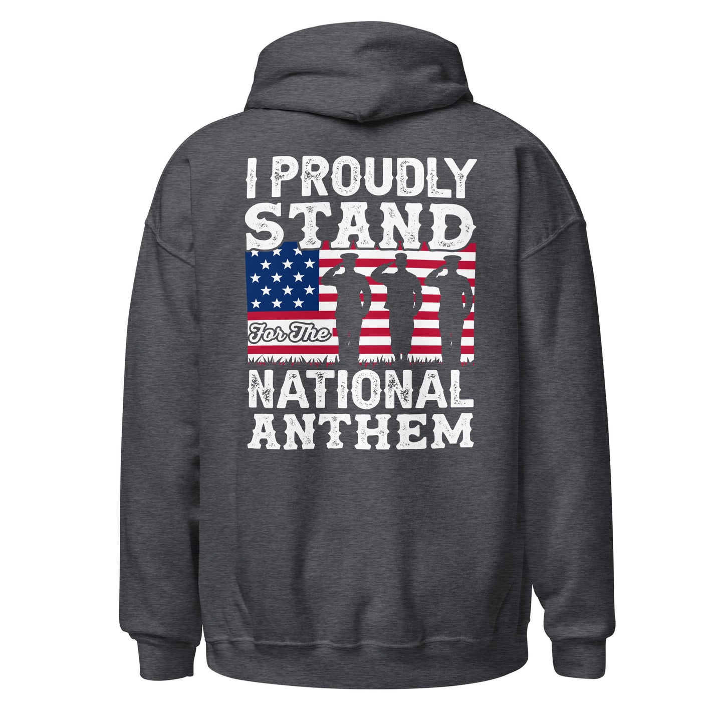 Men Hoodie "I Proudly Stand For The National Anthem"