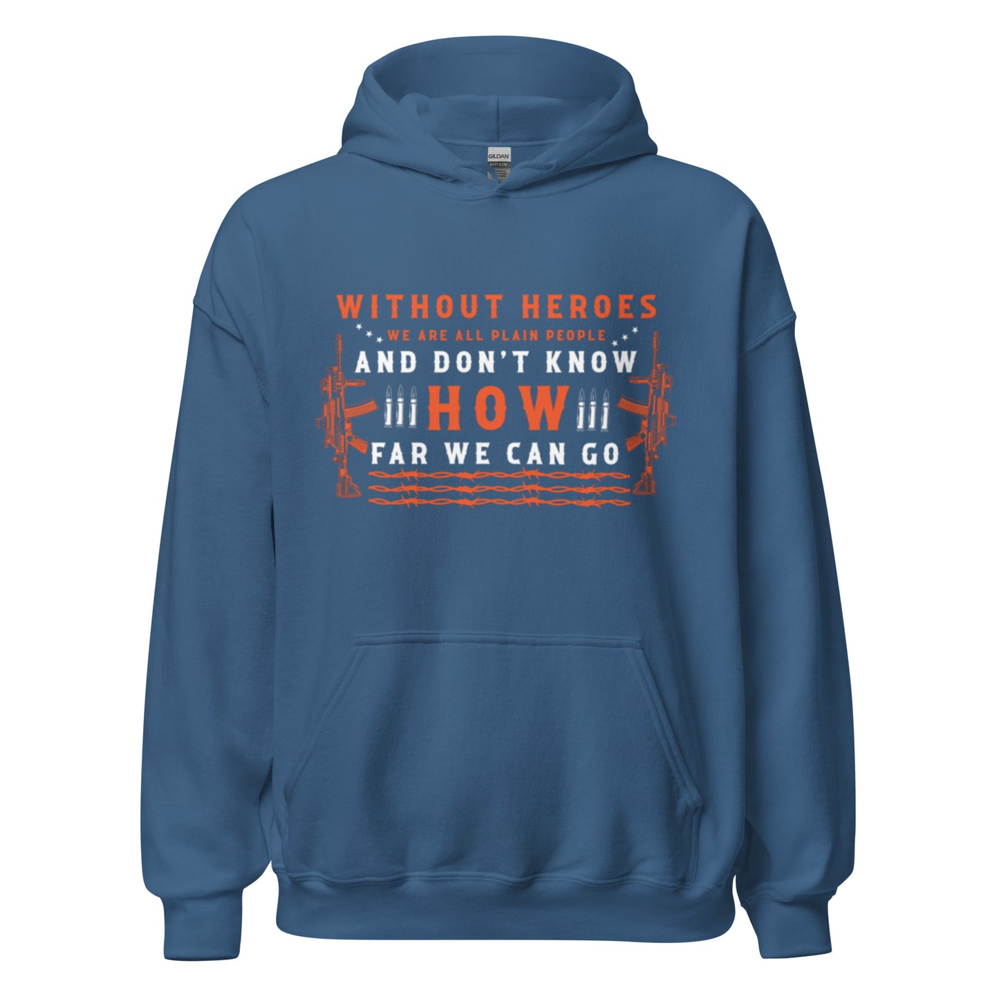 Patriotic Hoodie for Woman "Without Heroes We Don't Know How Far We Can Go" H220001