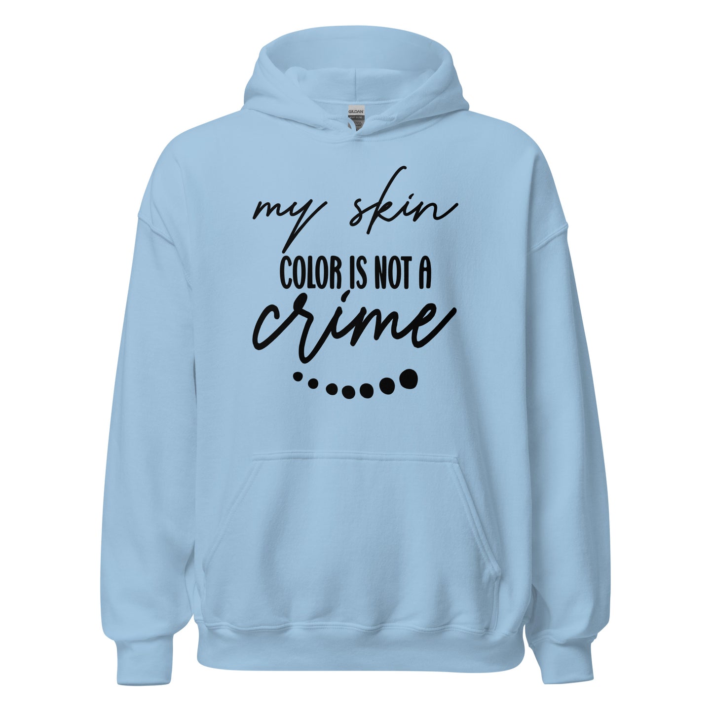 Patriotic Hoodie for Woman "My Skin Color Is Not A Crime" H220020