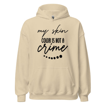 Patriotic Hoodie for Woman "My Skin Color Is Not A Crime" H220020