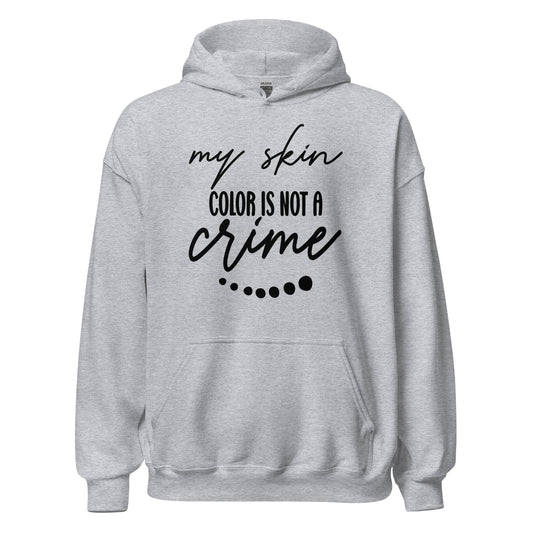 Patriotic Hoodie for Woman "My Skin Color Is Not A Crime" H220020