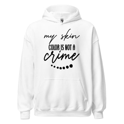 Patriotic Hoodie for Woman "My Skin Color Is Not A Crime" H220020