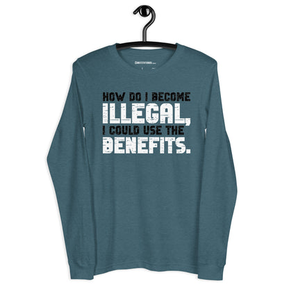 Patriotic Long Sleeve Tee Women "Illegal Benefits" LS200009