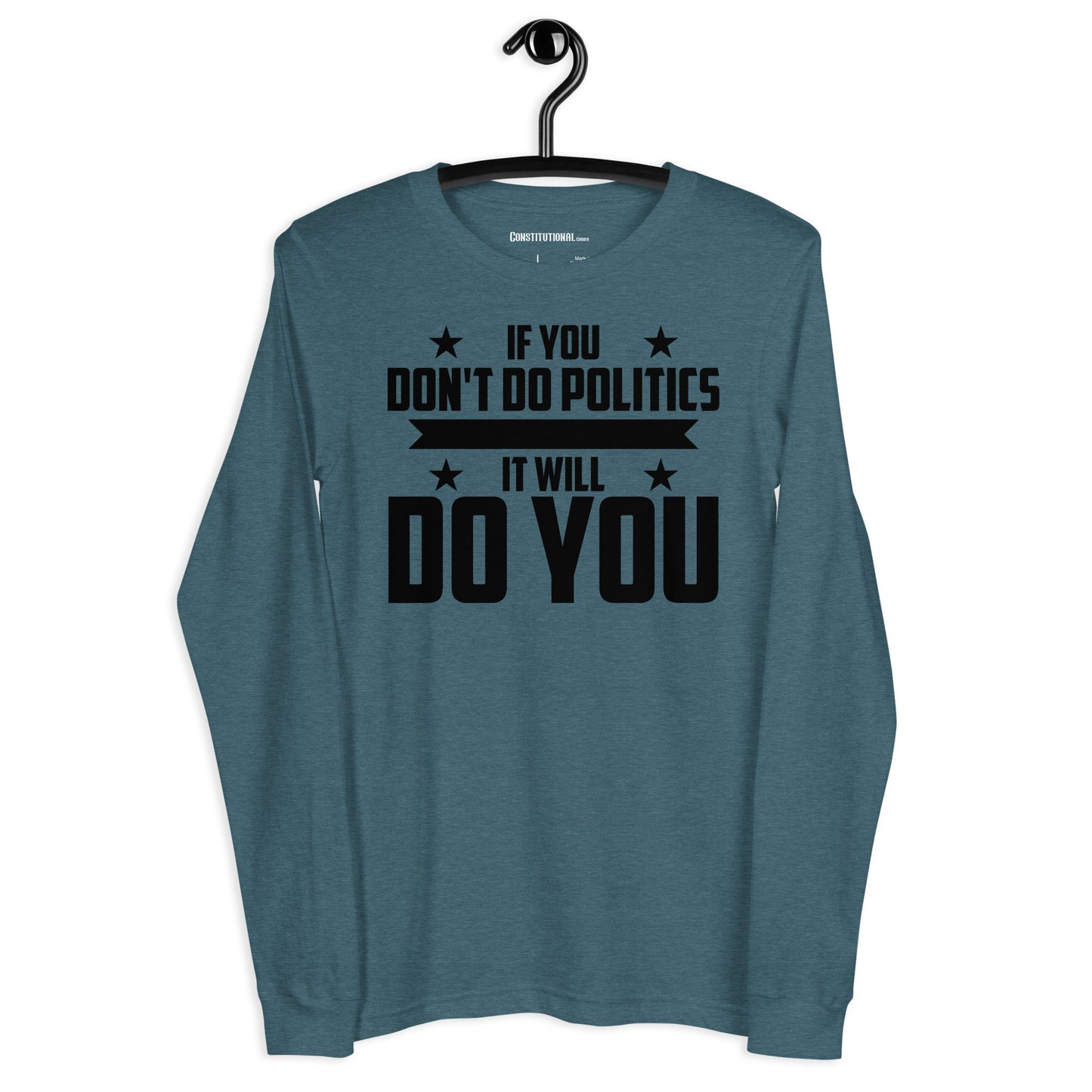 Patriotic Long Sleeve Tee Women "If you don't do Politics..." LS200011