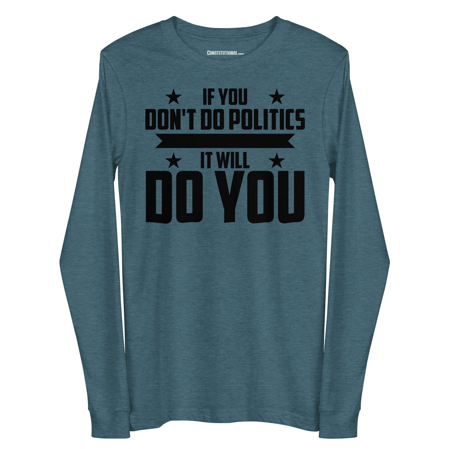 Men Long-Sleeved Shirt "If you don't do Politics..."