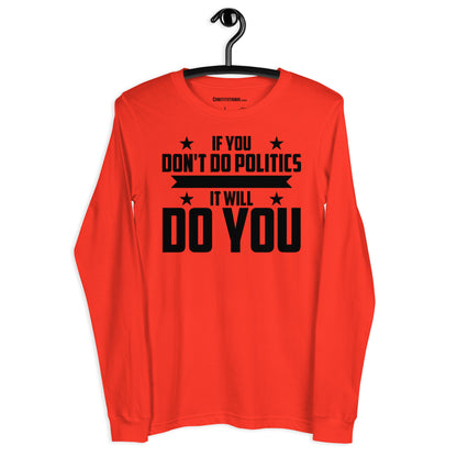 Patriotic Long Sleeve Tee Women "If you don't do Politics..." LS200011