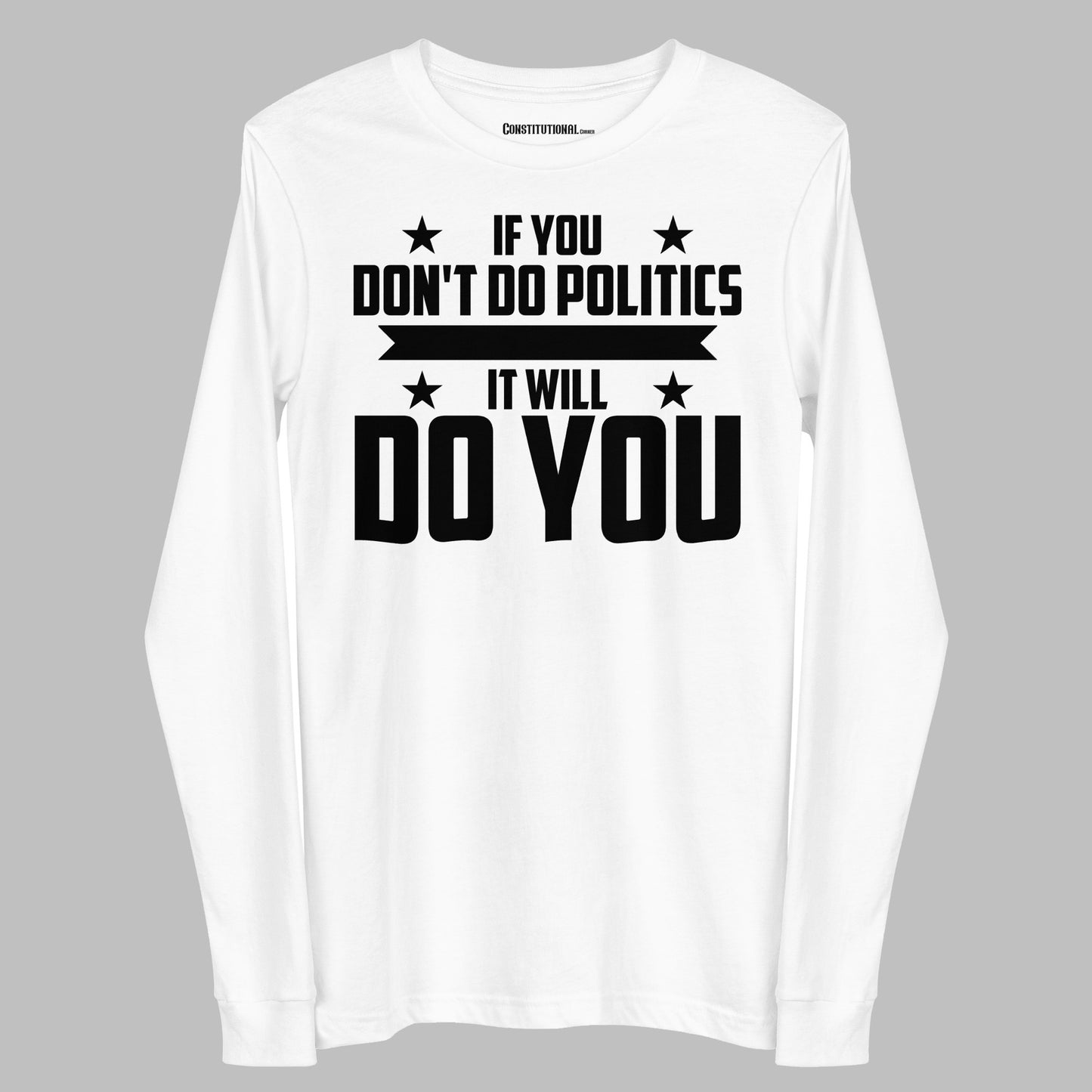 Men Long-Sleeved Shirt "If you don't do Politics..."